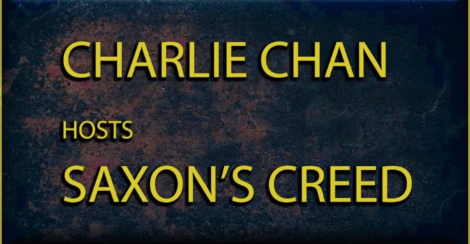CHARLIE CHAN HOSTS SAXONS CREED